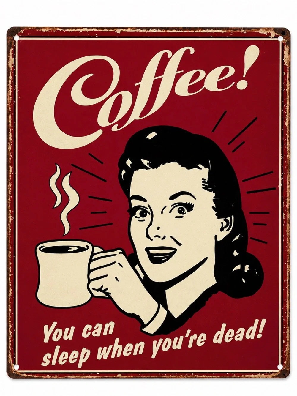 NEW Coffee You Can Sleep When You’re Dead Metal Sign
